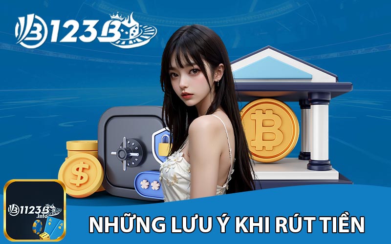 Những lưu ý khi rút tiền